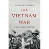 The Vietnam War: A Military History - Hardcover
