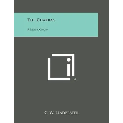 The Chakras: A Monograph - Paperback
