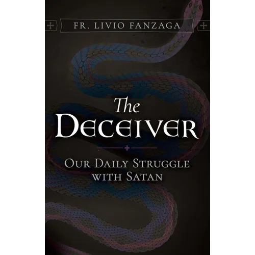 The Deceiver: Our Daily Struggle with Satan - Paperback