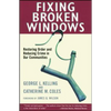 Fixing Broken Windows: Restoring Order and Reducing Crime in Our Communities - Paperback