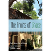 The Fruits of Grace - Hardcover