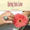 Spring into Love: A 21-Day Love Bloom - Paperback