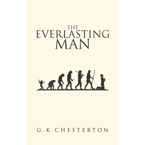 The Everlasting Man: The Original 1925 Edition - Hardcover