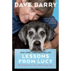 Lessons from Lucy: The Simple Joys of an Old, Happy Dog - Paperback