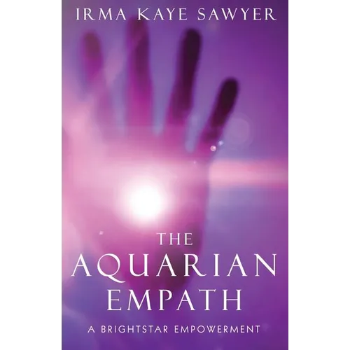 The Aquarian Empath: A BrightStar Empowerment - Paperback