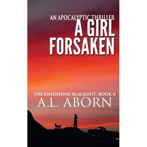 A Girl Forsaken: The Unfolding Blackout: Book II - Paperback