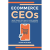 eCommerce for CEOs: What every CEO and C-Suite Leader Should Know about eCommerce - Paperback