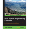 QGIS Python Programming Cookbook: Over 140 recipes to help you turn QGIS from a desktop GIS tool into a powerful automated geospatial framework - Paperback