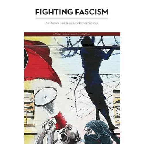 Fighting Fascism: Anti-fascism, Free Speech and Political Violence - Paperback