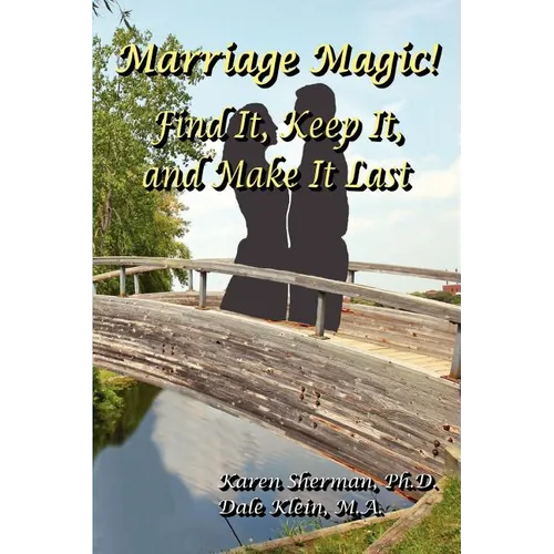Marriage Magic! Find It, Keep It, and Make It Last - Paperback