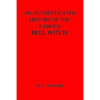An Authenticated History of the Famous Bell Witch - Paperback