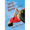 Very Much Better: A Cancer Memoir by a Boy Who Lived - Paperback