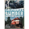 California's Lumber Shortline Railroads - Paperback