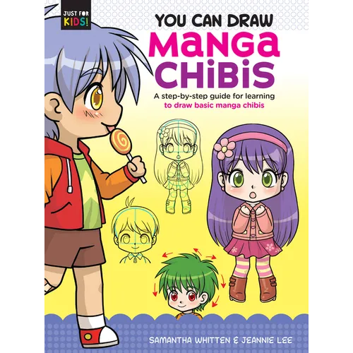 You Can Draw Manga Chibis: A Step-By-Step Guide for Learning to Draw Basic Manga Chibis - Paperback