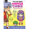 You Can Draw Manga Chibis: A Step-By-Step Guide for Learning to Draw Basic Manga Chibis - Paperback