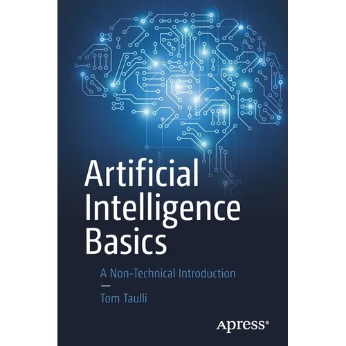 Artificial Intelligence Basics: A Non-Technical Introduction - Paperback