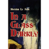 In a Glass Darkly - Paperback
