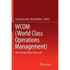 Wcom (World Class Operations Management): Why You Need More Than Lean - Paperback