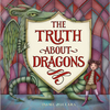 The Truth about Dragons - Hardcover