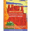 Bryce Canyon National Park Activity Book: Puzzles, Mazes, Games, and More about Bryce Canyon National Park - Paperback