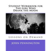 Student Workbook for The Girl Who Drank the Moon: Lessons on Demand - Paperback