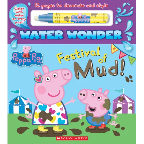Festival of Mud! (a Peppa Pig Water Wonder Storybook) - Hardcover
