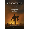Rescatado: Las Noticias Inesperadas Y Extraordinarias Del Evangelio - Paperback