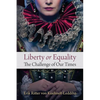 Liberty or Equality: The Challenge of Our Times - Paperback