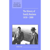 The History of Family Business, 1850 2000 - Hardcover
