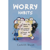 Worry Habits: A Story to Help Children Better Understand and Manage OCD (Little C Books) - Paperback