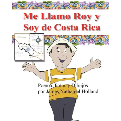 Me Llamo Roy y Soy de Costa Rica! - Paperback