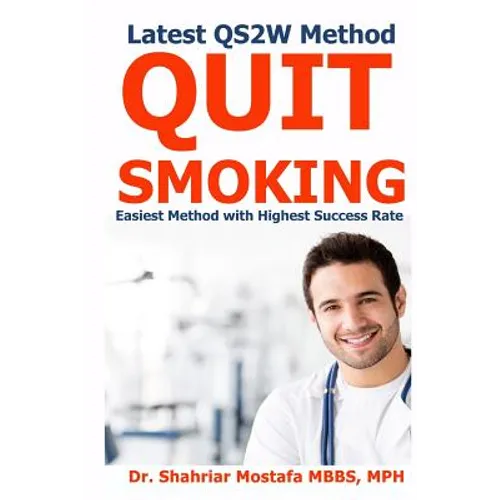 Quit Smoking in 2 Weeks: Latest QS2W Method, Easiest Method with Highest Success rate - Paperback