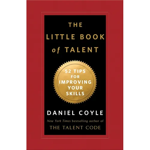 The Little Book of Talent: 52 Tips for Improving Your Skills - Hardcover