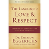 The Language of Love & Respect: Cracking the Communication Code with Your Mate - Paperback