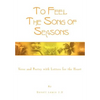 To Feel the Song of Seasons: Verse and Poetry with Letters for the Heart - Hardcover
