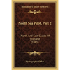 North Sea Pilot, Part 2: North And East Coasts Of Scotland (1885) - Paperback