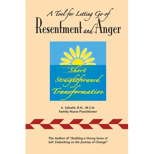 A Tool for Letting Go of Resentment and Anger: Short. Straightforward. Transformative. - Paperback