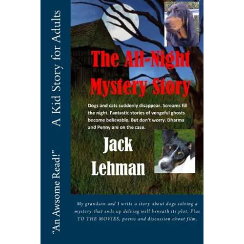The All Night Mystery Story: Dogs and cats suddenly disappear. Screams fill the night. Fantastic stories of vengeful ghosts become believable. But - Paperback
