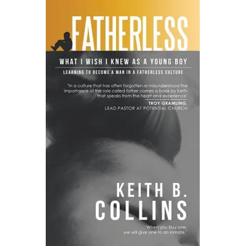 Fatherless: What I Wish I Knew as a Young Boy - Paperback