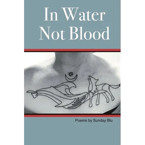 In Water Not Blood: Poems by Sunday - Paperback