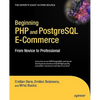 Beginning PHP and PostgreSQL E-Commerce: From Novice to Professional - Paperback