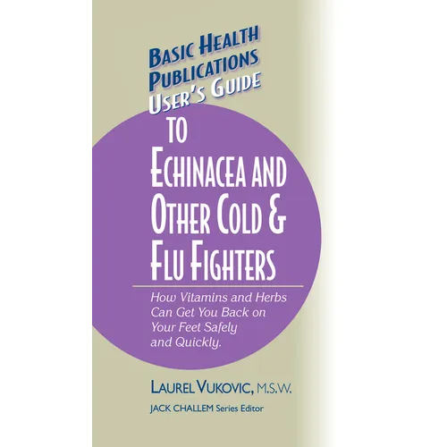 User's Guide to Echinacea and Other Cold & Flu Fighters - Hardcover