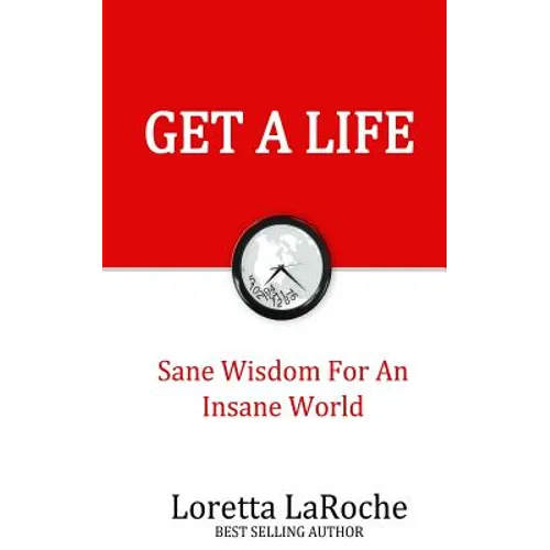 Get A Life: Sane Wisdom for an Insane World - Paperback
