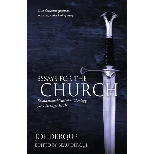Essays for the Church: Foundational Christian Theology for a Stronger Faith - Paperback