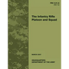 The Infantry Rifle Platoon and Squad (FM 3-21.8 / 7-8) - Paperback