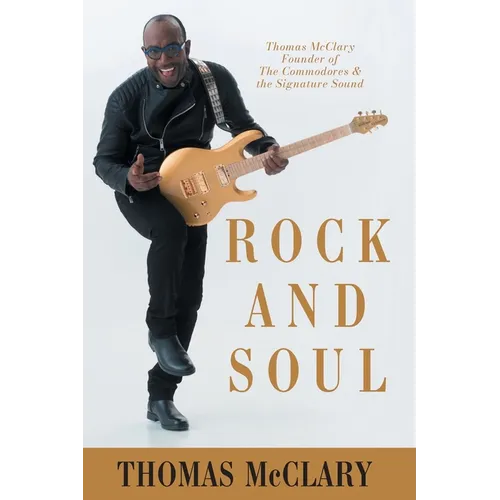Rock and Soul: Thomas McClary Founder of The Commodores - Paperback