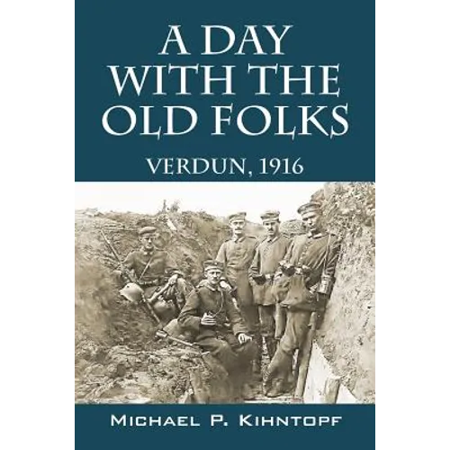 A Day With The Old Folks: Verdun, 1916 - Paperback