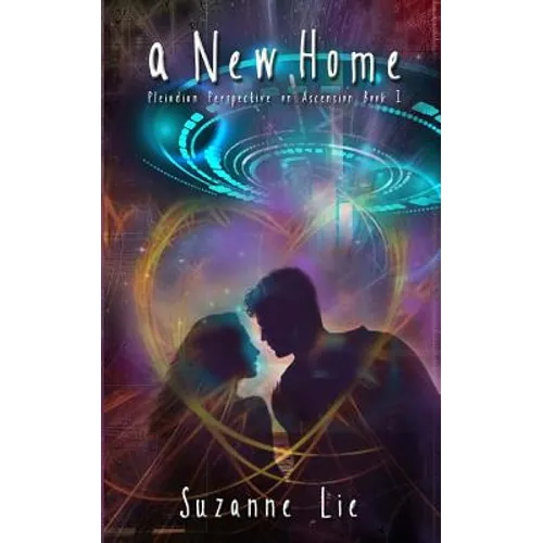 A New Home: Pleiadian Perspective on Ascension Book One - Paperback