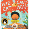 Pete Can't Eat Neat - Hardcover
