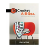 Crochet A-B-Sea: An Extraordinary Underwater Alphabet - Paperback